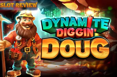 Dynamite Diggin Doug Slot Review